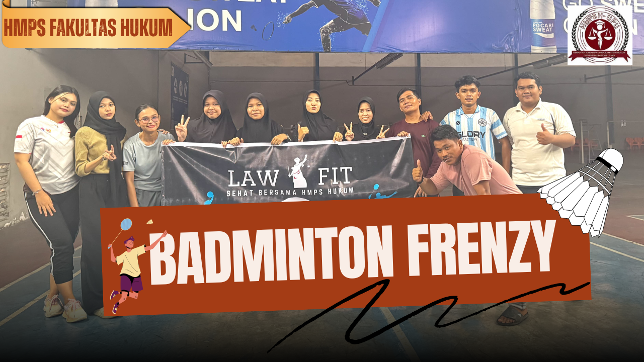 Badminton Frenzy bersama HMPS Fakultas Hukum